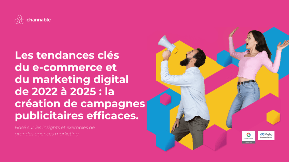 Les tendances clés du e-commerce et du marketing digital: la création de campagnes publicitaires efficaces.