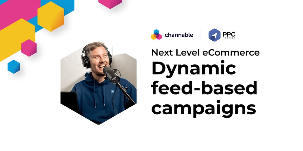 How to master dynamic feed-based campaigns
