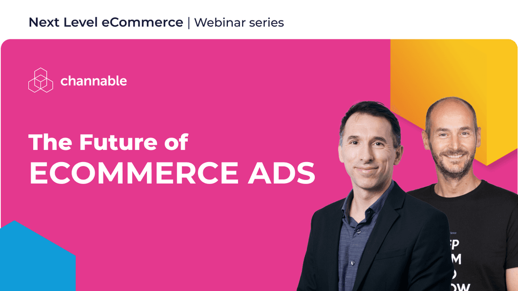 Webinar: The future of eCommerce ads