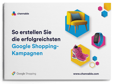 So erstellen Sie die erfolgreichsten Google Shopping-Kampagnen