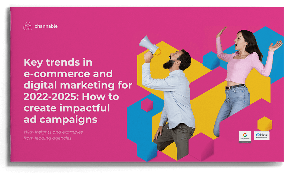 Key trends in e-commerce and digital marketing for 2022-2025: How to create impactful ad campaigns