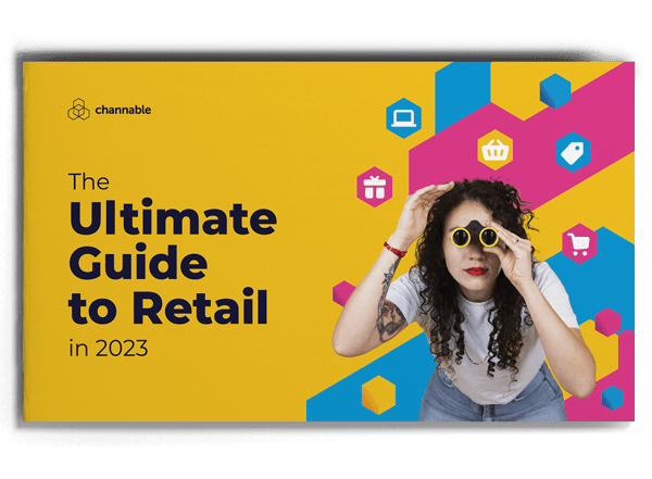 The ultimate guide to retail in 2023 