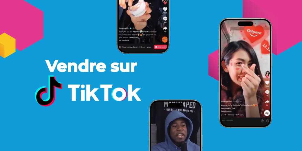 Vendre sur TikTok le guide complet pour les e-commerçants