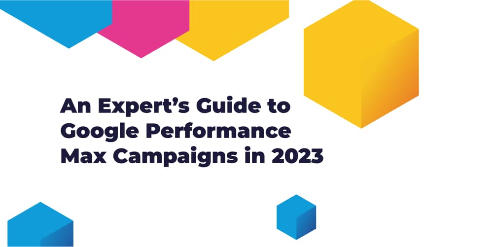 Alles wat je moet weten over Google Performance Max campagnes