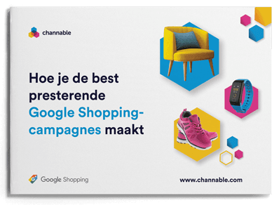 Hoe je de best presterende Google Shopping campagnes maakt