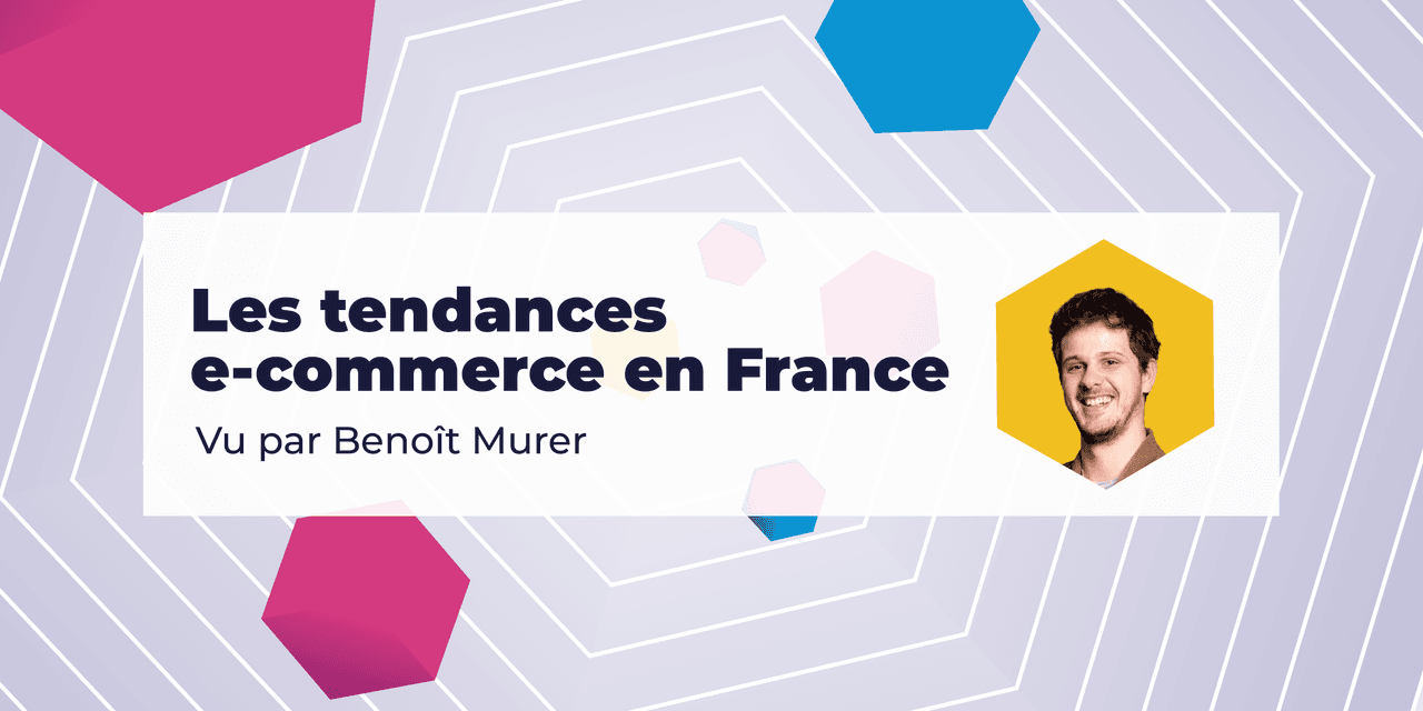 Les tendances e-commerce en France avec Channable