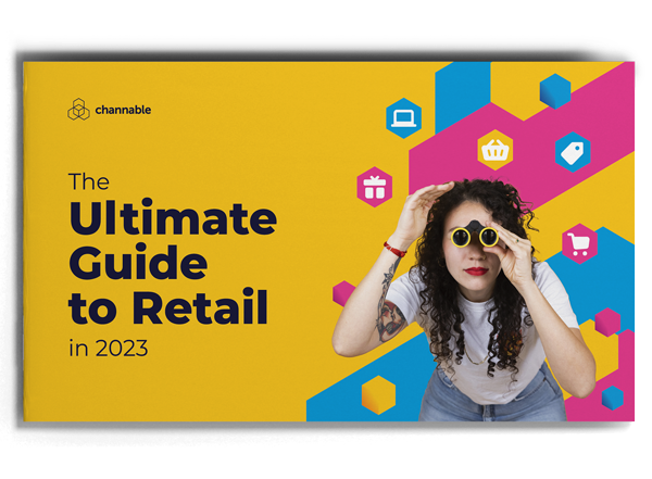 The ultimate guide to retail in 2023 