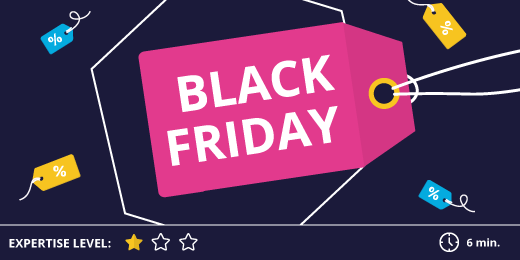 How you can get the most out of Black Friday & Cyber Monday