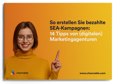 So erstellen Sie SEA-Kampagnen: 14 Tipps von (digitalen) Marketingagenturen