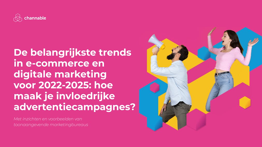 De belangrijkste trends in e-commerce en digitale marketing voor 2022-2025: hoe  maak je invloedrijke advertentiecampagnes?