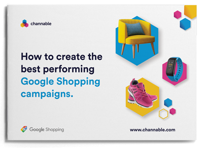 How to create the best performing Google Shopping campaigns