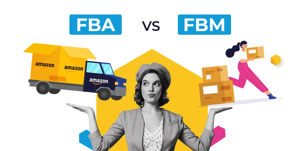Amazon FBA vs FBM: How to make the best decision for your business